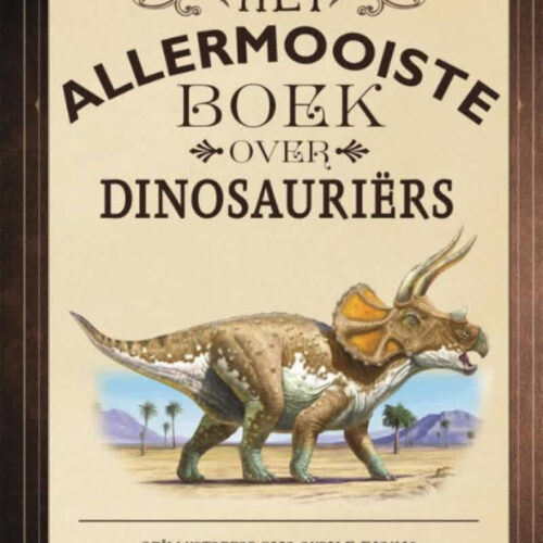 het allermooiste boek over dinosauriërs