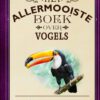 het allermooiste boek over vogels