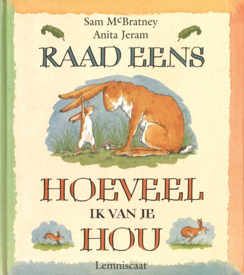 raad eens hoeveel ik van je hou prentenboek